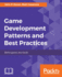 Game Development Patterns and Best Practices