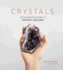 Crystals: the Modern Guide to Crystal Healing