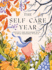 The Self-Care Year: Reflect and Recharge With Simple Seasonal Rituals