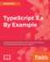 TypeScript 2.x By Example