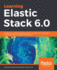 Learning Elastic Stack 6.0