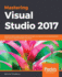Mastering Visual Studio 2017: Build Windows Apps Using Wpf and Uwp, Accelerate Cloud Development With Azure, Explore Nuget, and More