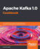 Apache Kafka 1.0 Cookbook