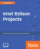 Intel Edison Projects: Build Exciting Iot Projects With Intel Edison
