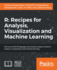 R: Get savvy with R language and actualize projects aimed at analysis, visualization and machine learning