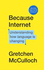 Because Internet: Understanding How Language is Changing