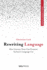 Rewriting Language: How Literary Texts Can Promote Inclusive Language Use (Comparative Literature and Culture)