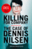 Killing for Company: the Bestselling True Story of Serial Killer Dennis Nilsen