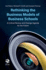Rethinking the Business Models of Busine