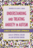 Understanding and Treating Anxiety in Autism (Understanding and Treating in Autism)