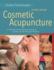 Cosmetic Acupuncture, Second Edition: a Traditional Chinese Medicine Approach to Cosmetic and Dermatological Problems