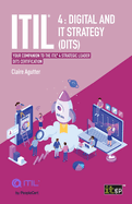 Itil 4 Digital and It Strategy (Dits)-Your Companion to the Itil 4 Strategic Leader Dits Certification