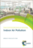 Indoor Air Pollution: Issues in Environmental Science and Technology)