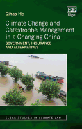 Climate Change and Catastrophe Management in a Changing China: Government, Insurance and Alternatives