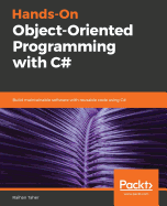 Hands-on Object-Oriented Programming With C#