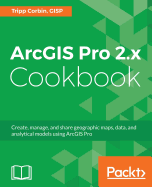 Arcgis Pro 2. X Cookbook