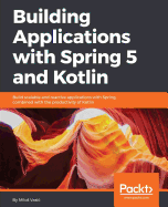 Building Applications With Spring 5 and Kotlin