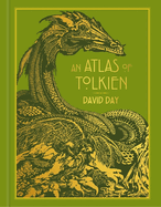 An Atlas of Tolkien: Deluxe Edition an Illustrated Exploration of Tolkien's World