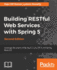 Building Restful Web Services With Spring 5