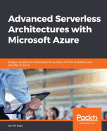 Advanced Serverless Architectures With Microsoft Azure