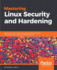 Mastering Linux Security and Hardening: Secure Your Linux Server and Protect It From Intruders, Malware Attacks, and Other External Threats