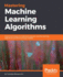 Mastering Machine Learning Algorithms