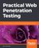 Practical Web Penetration Testing: Secure web applications using Burp Suite, Nmap, Metasploit, and more