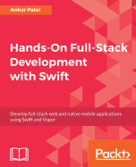 Hands-on Full-Stack Development With Swift