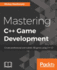 Mastering C++ Game Development