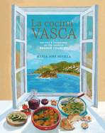 La Cocina Vasca: Recipes and Traditions of the Spanish Basque Country (Cucina Cookbooks)