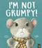 I'M Not Grumpy!