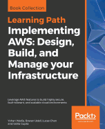 Implementing Aws: Design, Build, and Manage Your Infrastructure