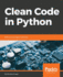 Clean Code in Python: Refactor your legacy code base
