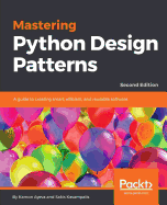 Mastering Python Design Patterns