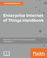Enterprise Internet of Things Handbook