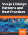 Vue. Js 2 Design Patterns and Best Practices