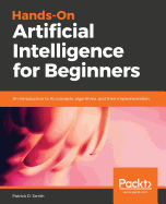 Hands-on Artificial Intelligence for Beginners