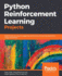 Python Reinforcement Learning Projects: Eight hands-on projects exploring reinforcement learning algorithms using TensorFlow