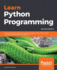 Learn Python Programming: the No-Nonsense, Beginner's Guide to Programming, Data Science, and Web Development With Python 3.7