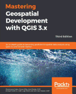 Mastering Geospatial Development With Qgis 3. X