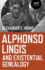 Alphonso Lingis and Existential Genealogy: the First Full Length Study of the Work of Alphonso Lingis