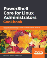 Powershell Core for Linux Administrators Cookbook