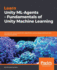 Learn Unity ML-Agents - Fundamentals of Unity Machine Learning: Incorporate new powerful ML algorithms such as Deep Reinforcement Learning for games