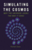 Simulating the Cosmos: Why the Universe Looks the Way It Does