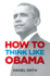 How to Think Like Obama