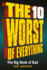 The 10 Worst of Everything: the Big Book of Bad