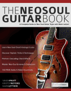 The Neo-Soul Guitar Book: a Complete Guide to Neo-Soul Guitar Style With Mark Lettieri (Play Neo-Soul Guitar)