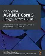 An Atypical Asp. Net Core 5 Design Patterns Guide