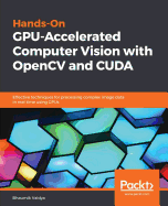 Hands-on Gpu-Accelerated Computer Vision With Opencv and Cuda