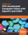 Hands-on Gpu-Accelerated Computer Vision With Opencv and Cuda